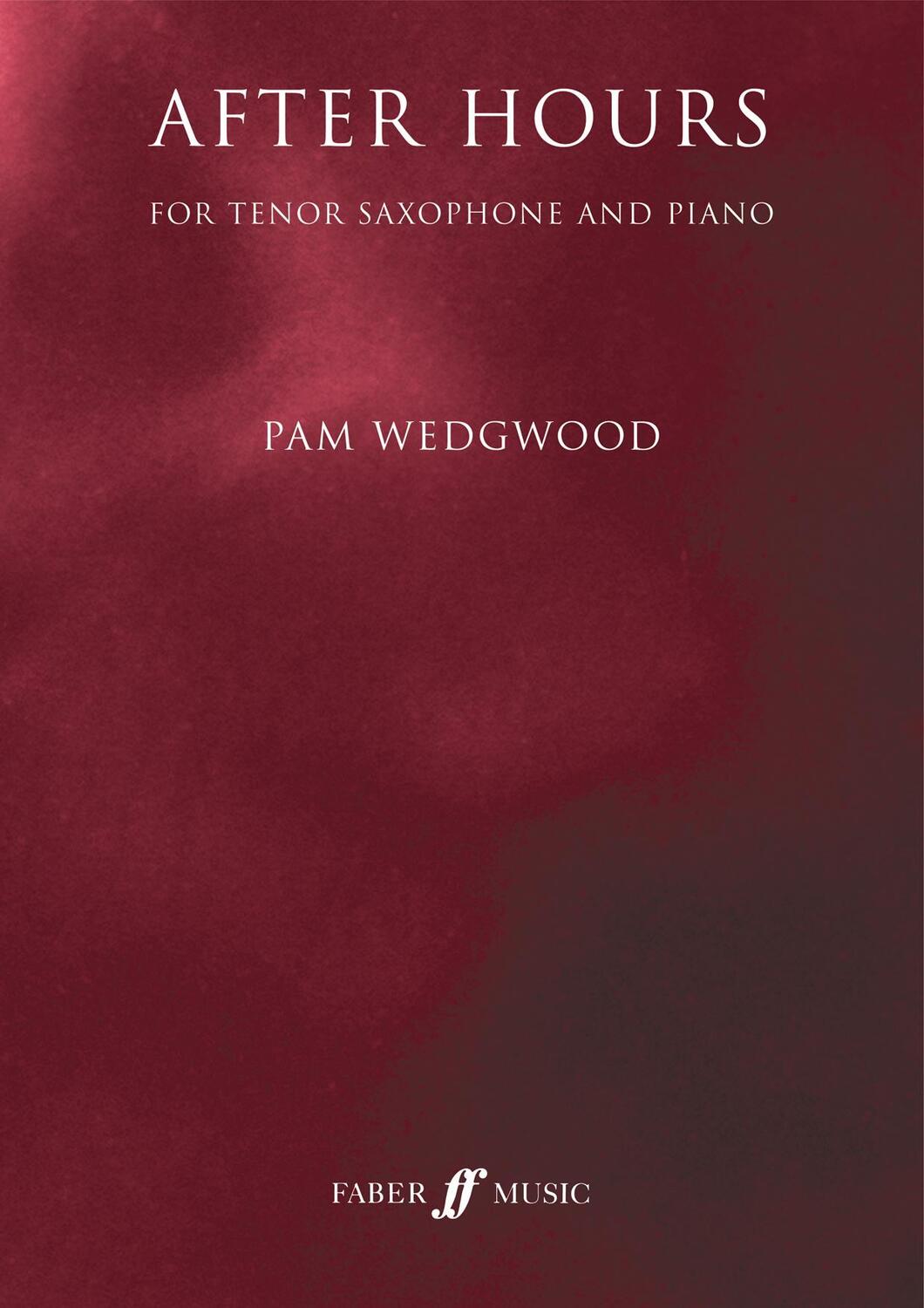 Cover: 9780571569724 | After Hours for Tenor Saxophone and Piano | Pam Wedgwood | Broschüre