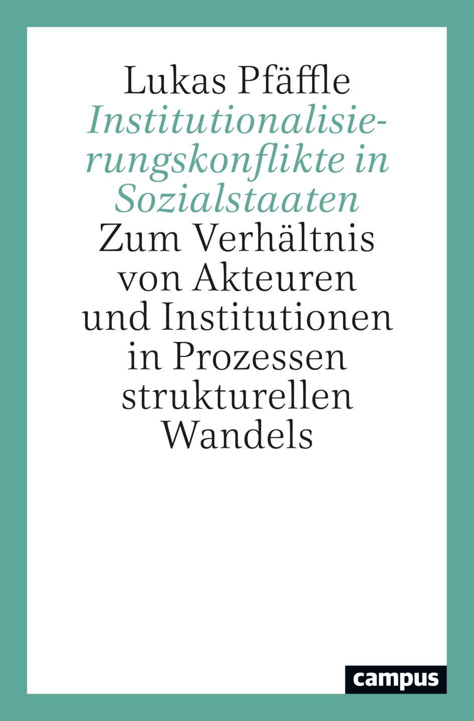 Cover: 9783593517827 | Institutionalisierungskonflikte in Sozialstaaten | Lukas Pfäffle