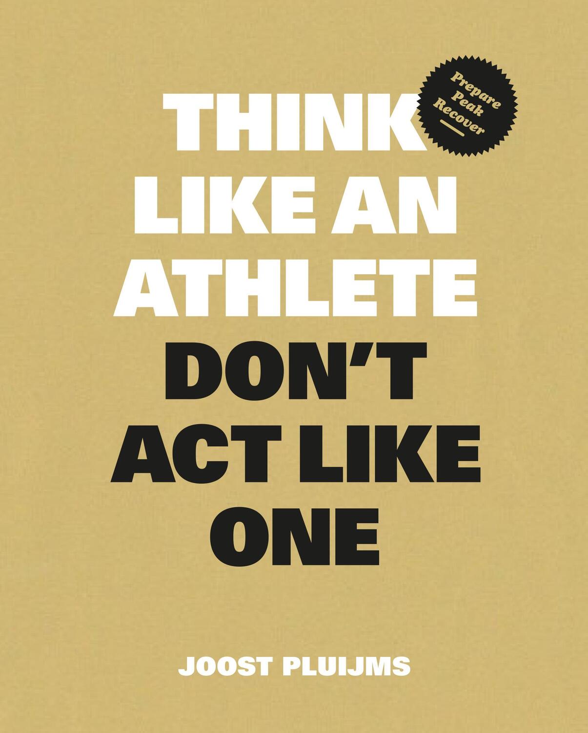 Cover: 9789063697198 | Think Like An Athlete | Don't Act Like One | Joost Pluijms | Buch