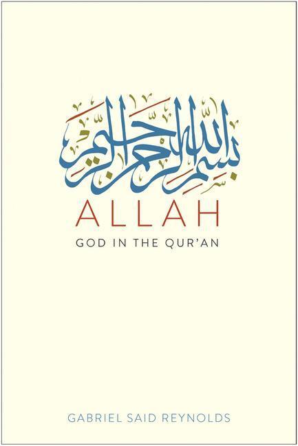 Cover: 9780300246582 | Allah | God in the Qur'an | Gabriel Said Reynolds | Buch | Englisch