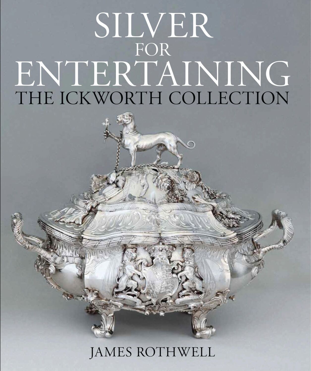 Cover: 9781781300428 | Silver for Entertaining | The Ickworth Collection | James Rothwell