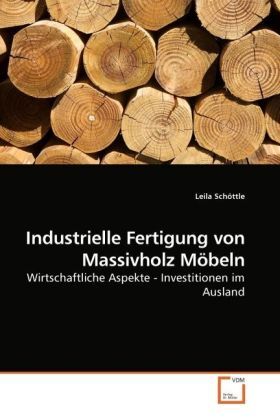 Cover: 9783639242669 | Industrielle Fertigung von Massivholz Möbeln | Leila Schöttle | Buch