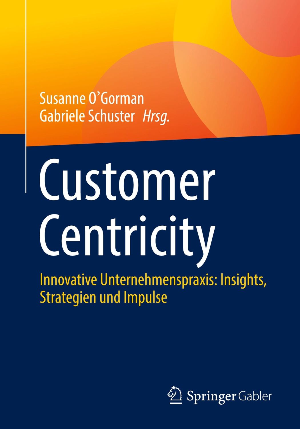 Cover: 9783658421724 | Customer Centricity | Gabriele Schuster (u. a.) | Taschenbuch | xv