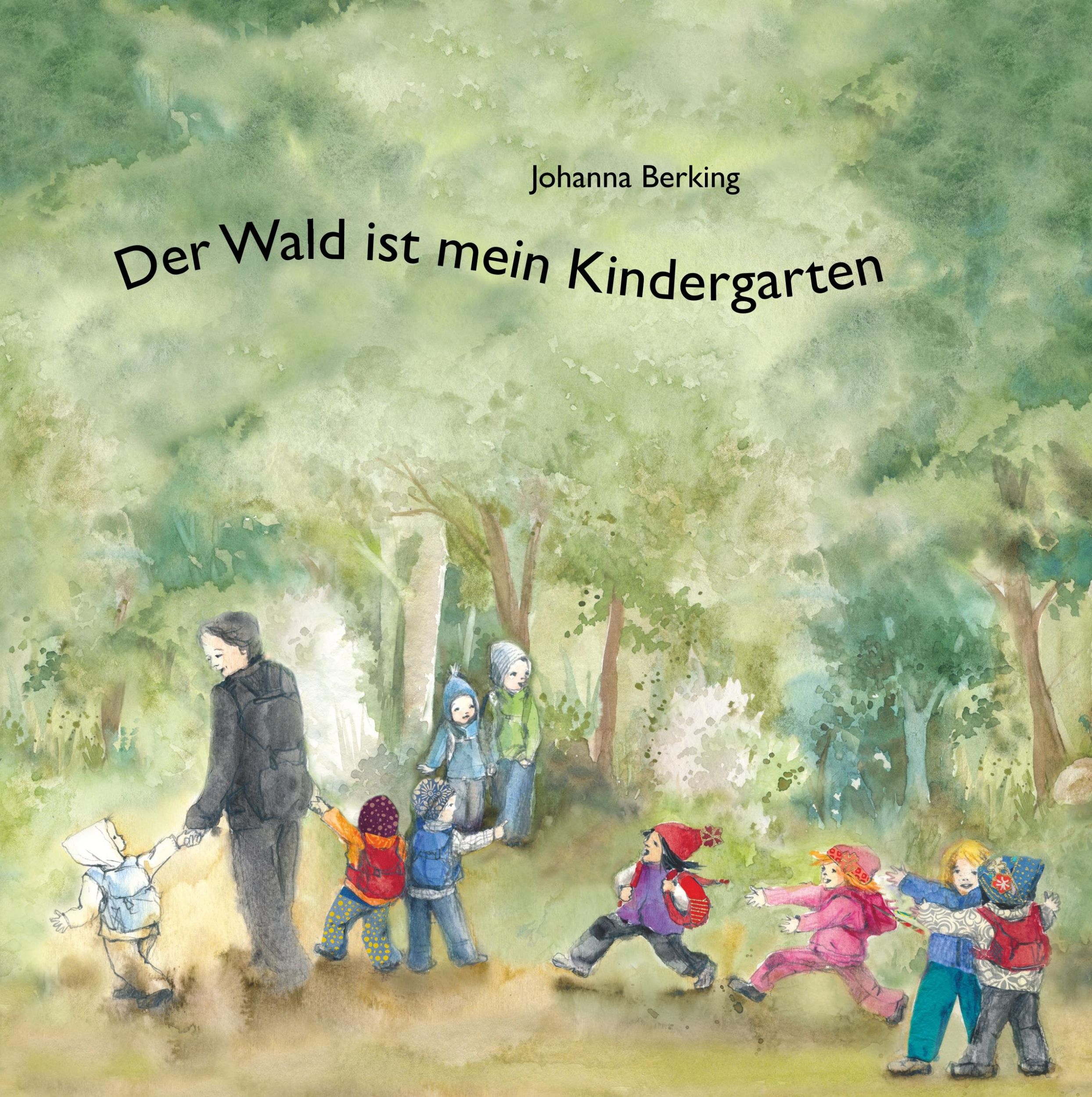 Cover: 9783748281726 | Der Wald ist mein Kindergarten | Johanna Berking | Buch | 24 S. | 2019