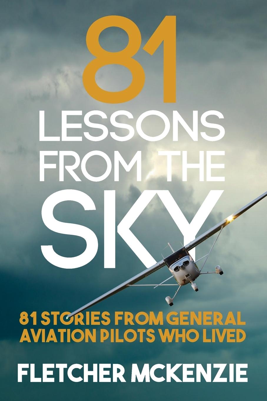 Cover: 9780473419943 | 81 Lessons From The Sky | General Aviation | Fletcher McKenzie | Buch