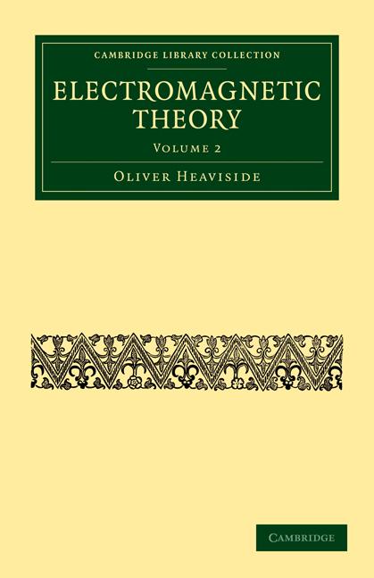 Cover: 9781108032162 | Electromagnetic Theory - Volume 2 | Oliver Heaviside | Taschenbuch