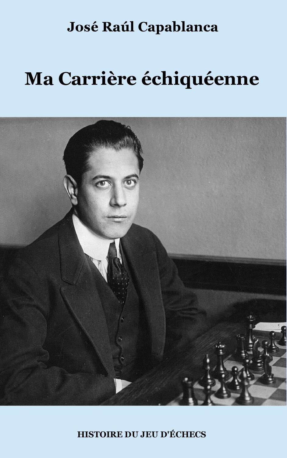 Cover: 9782322096619 | Ma Carrière échiquéenne | José Raúl Capablanca | Taschenbuch | 228 S.