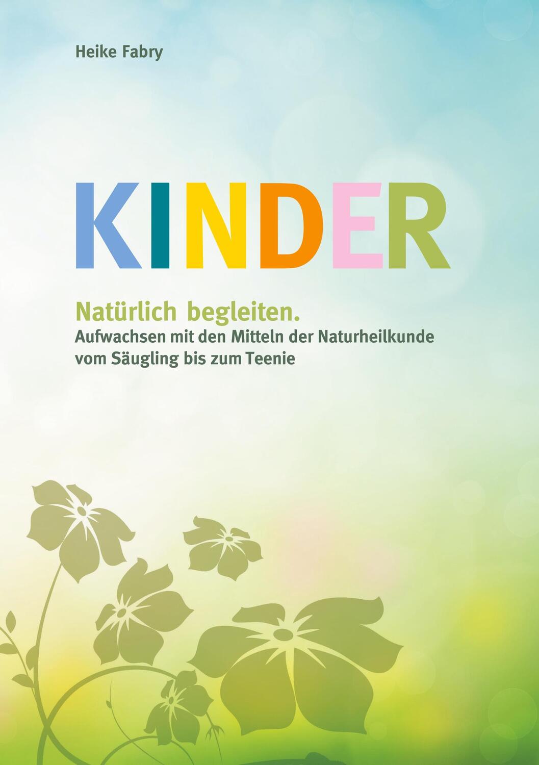 Cover: 9783748190783 | Kinder natürlich begleiten | Heike Fabry | Taschenbuch