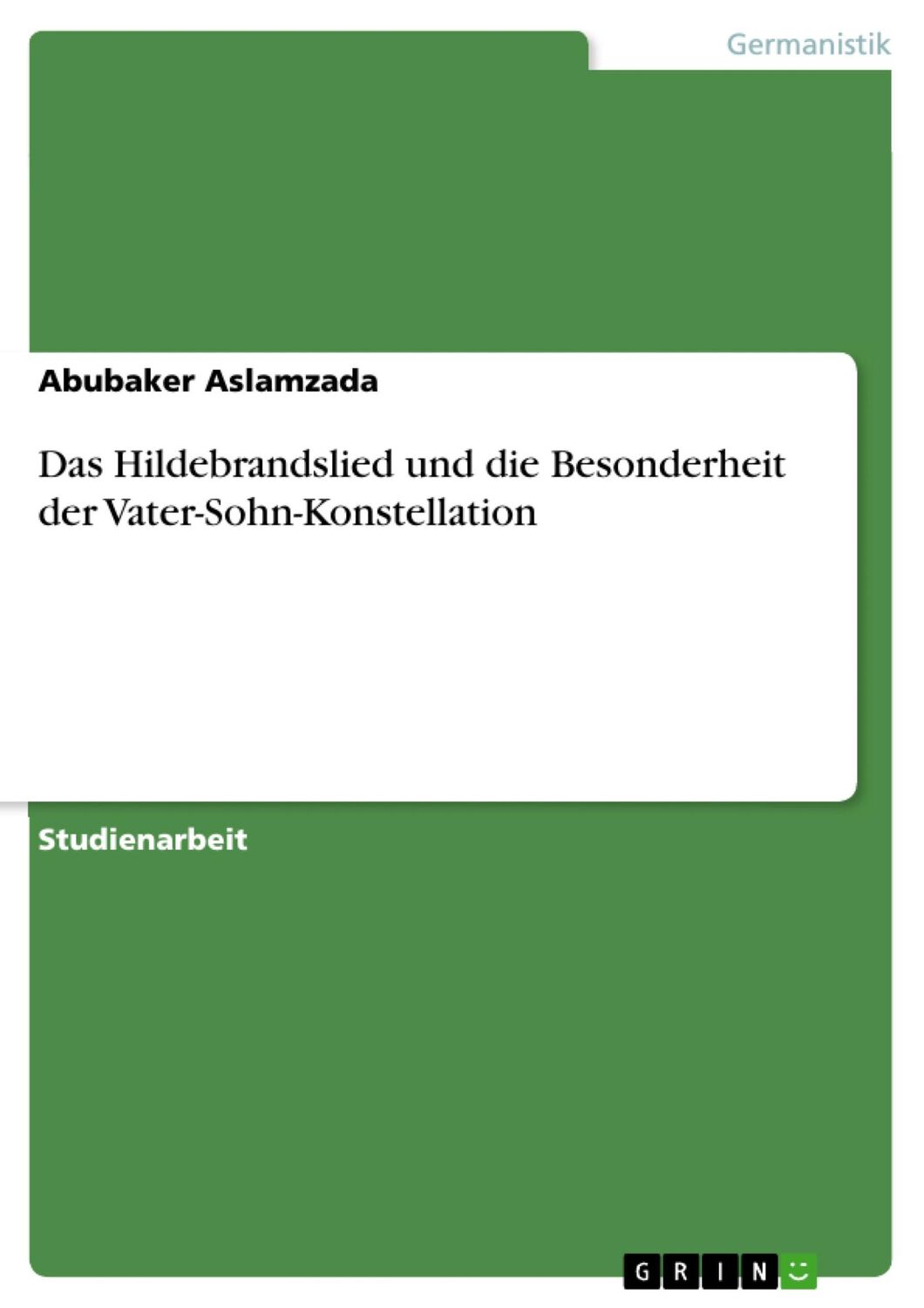 Cover: 9783668583481 | Das Hildebrandslied und die Besonderheit der Vater-Sohn-Konstellation