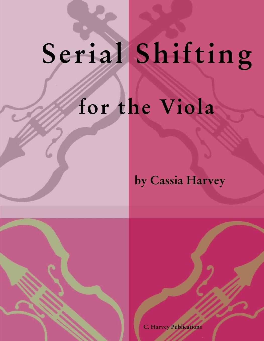 Cover: 9781635230833 | Serial Shifting for the Viola | Cassia Harvey | Taschenbuch | Englisch