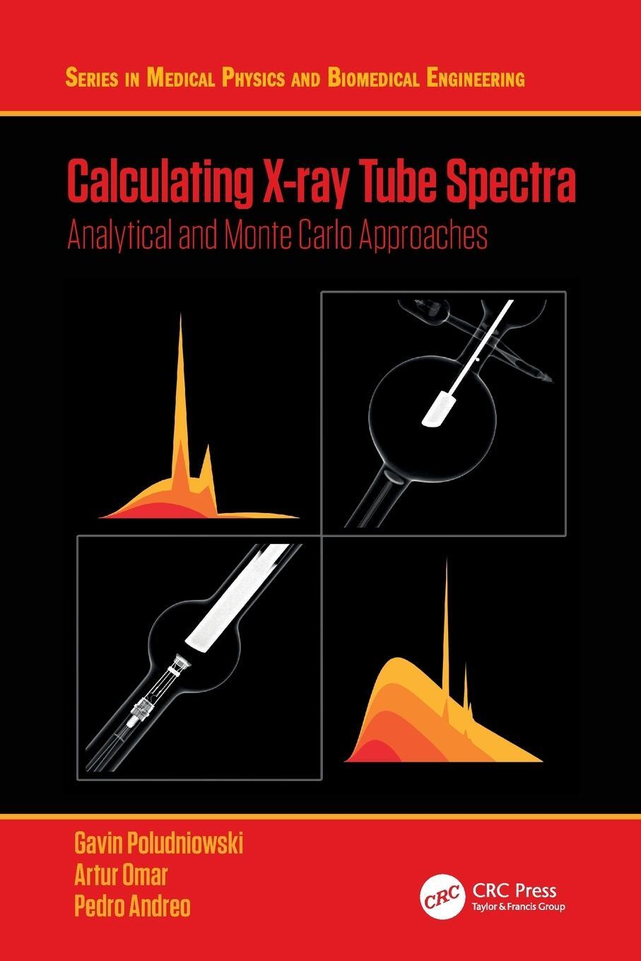 Cover: 9780367524913 | Calculating X-ray Tube Spectra | Analytical and Monte Carlo Approaches