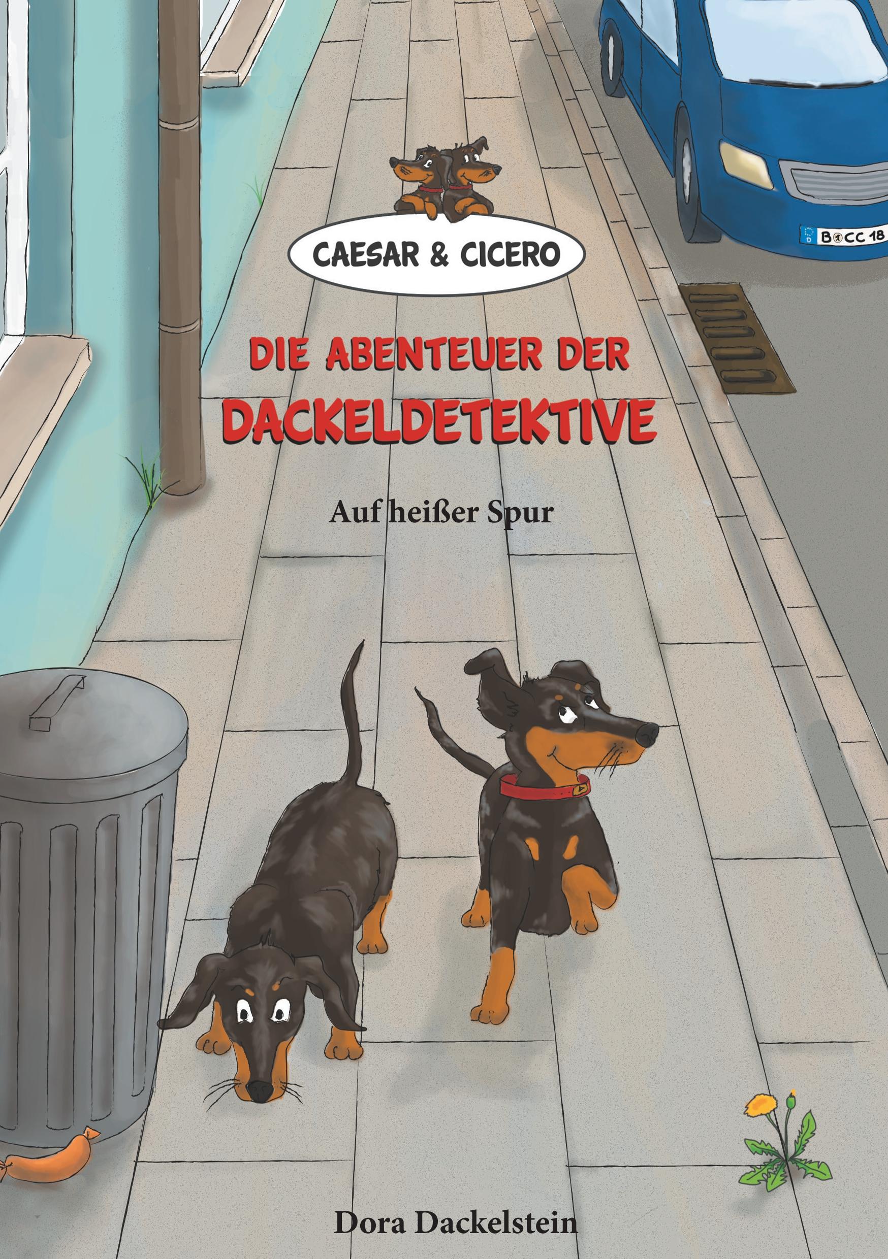 Cover: 9783748110767 | Caesar und Cicero: Die Abenteuer der Dackeldetektive | Auf heißer Spur