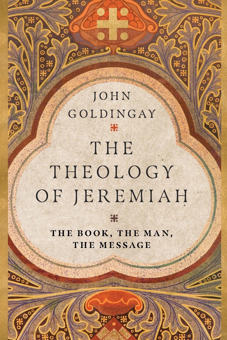 Cover: 9780830855278 | The Theology of Jeremiah | The Book, the Man, the Message | Goldingay