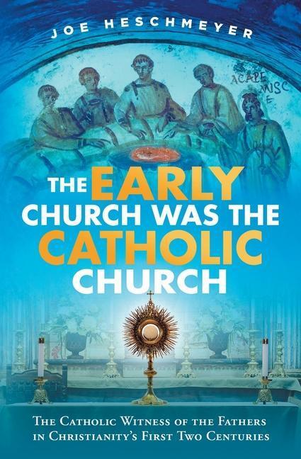 Cover: 9781683572466 | Early Church Was the Catholic | Joe Heschmeyer | Taschenbuch | 2021