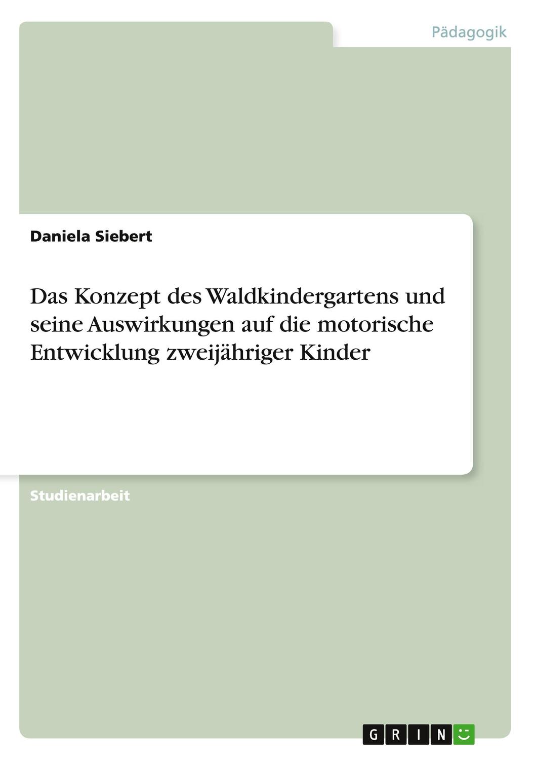 Cover: 9783656903444 | Das Konzept des Waldkindergartens und seine Auswirkungen auf die...