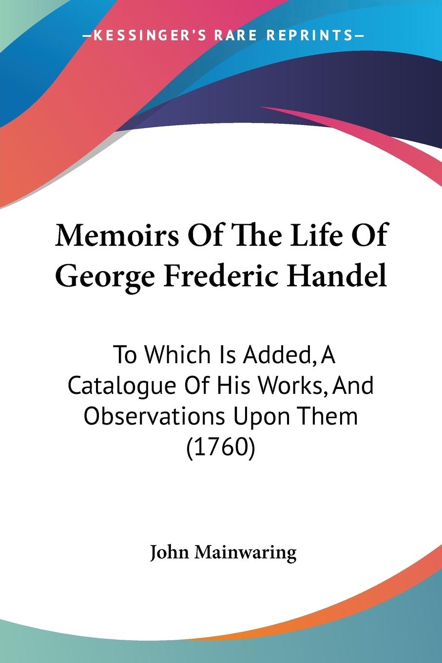 Cover: 9781120004352 | Memoirs Of The Life Of George Frederic Handel | John Mainwaring | Buch