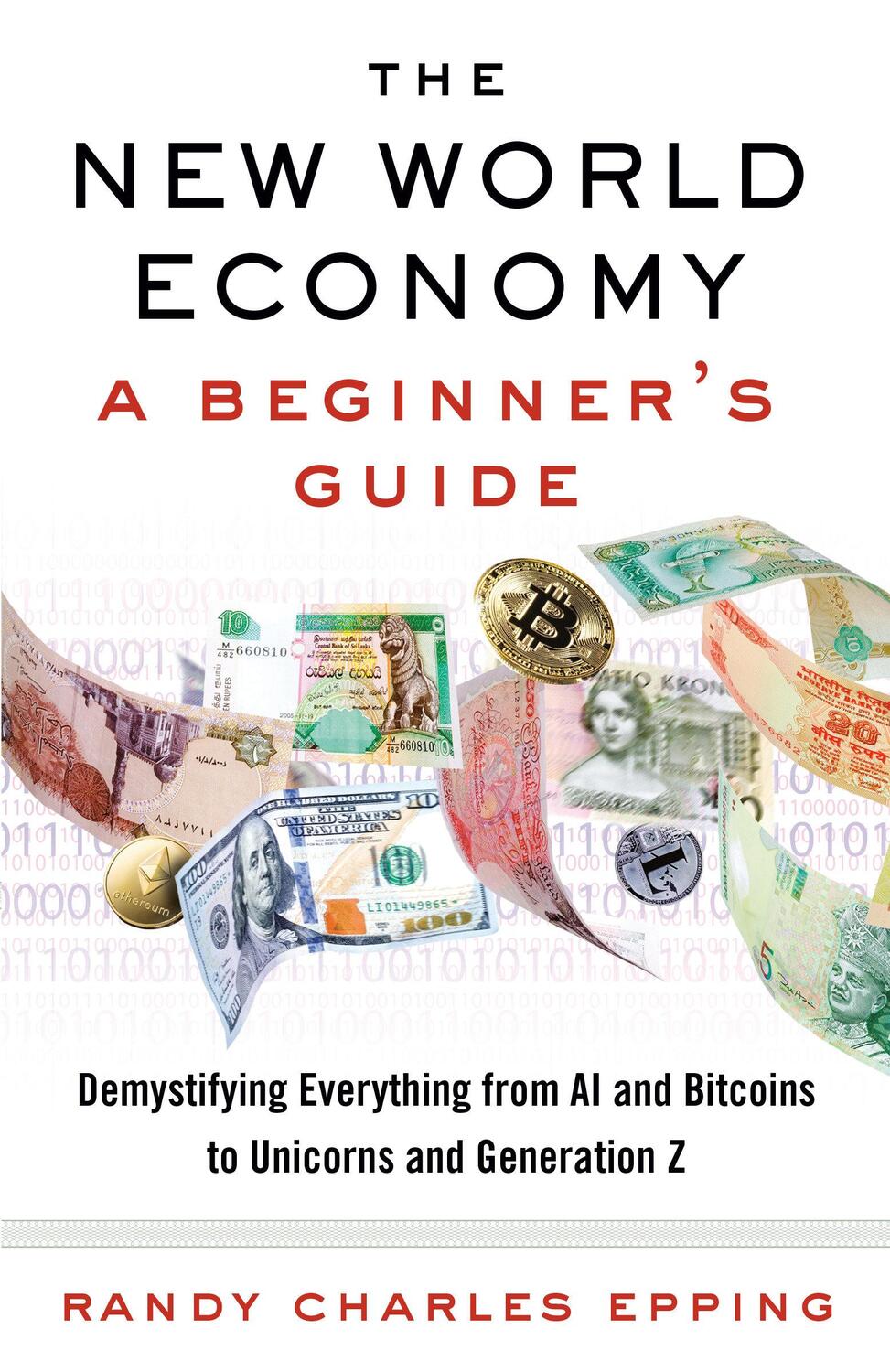 Cover: 9780525563204 | The New World Economy: A Beginner's Guide | Randy Charles Epping | XX