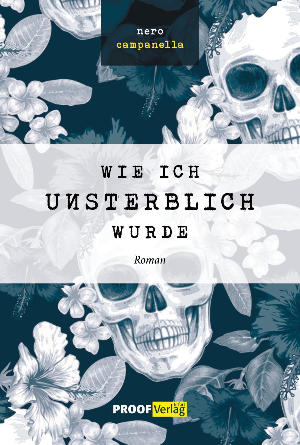 Cover: 9783949178771 | Wie ich unsterblich wurde | Nero Campanella | Taschenbuch | Deutsch