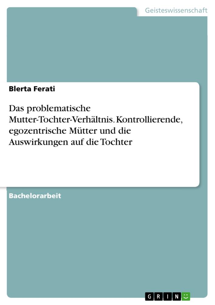 Cover: 9783346827784 | Das problematische Mutter-Tochter-Verhältnis. Kontrollierende,...