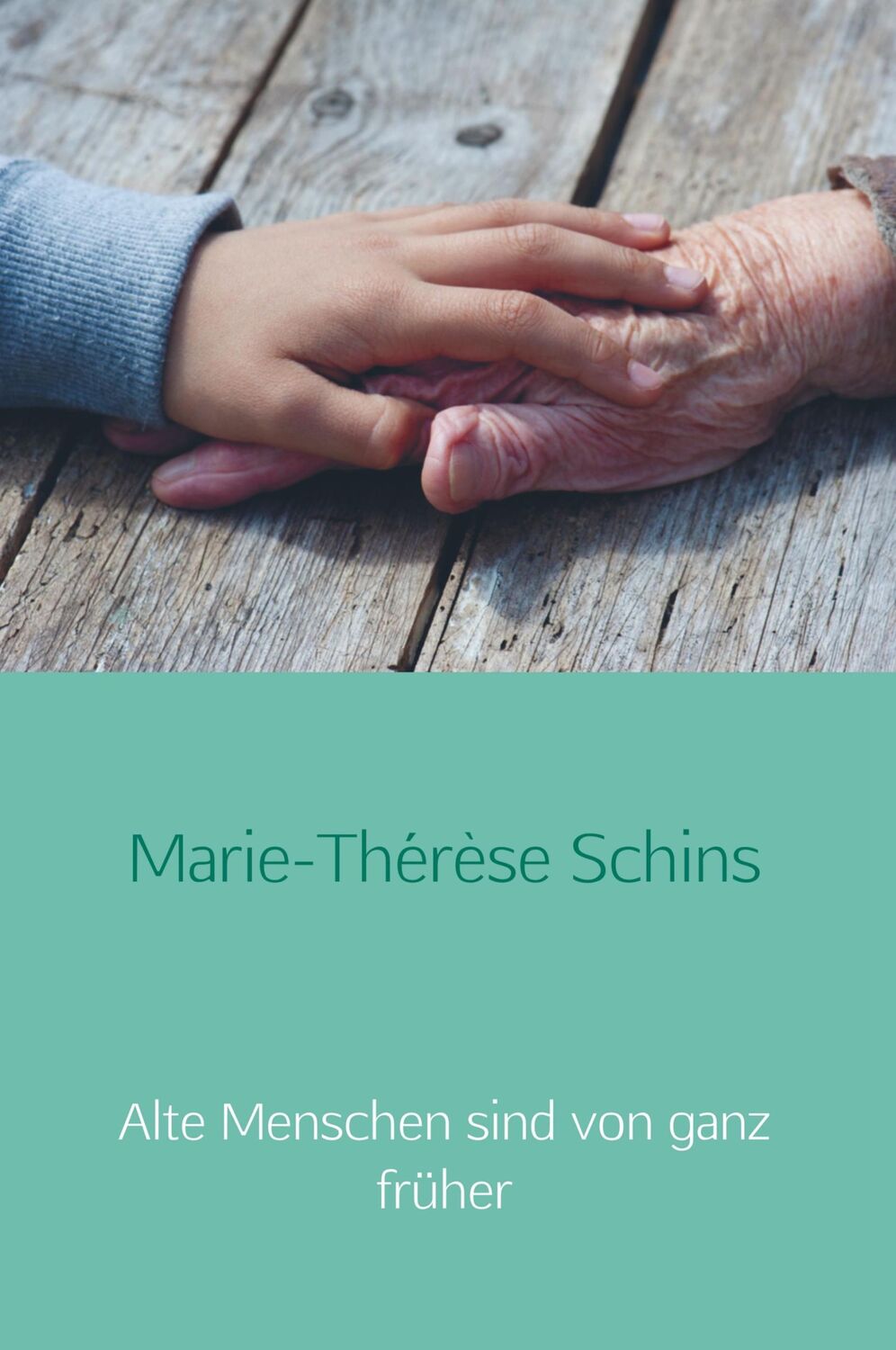 Cover: 9789463674492 | Alte Menschen sind von ganz früher | Marie-Thérèse Schins | Buch