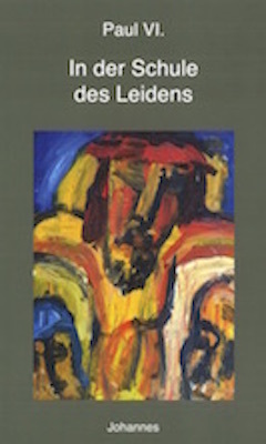 Cover: 9783894114565 | In der Schule des Leidens | Gedanke an den Tod und weitere Ansprachen