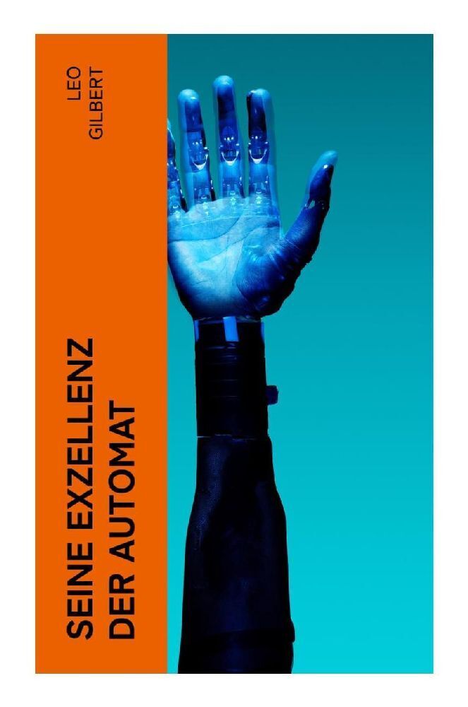 Cover: 9788027366033 | Seine Exzellenz der Automat | Leo Gilbert | Taschenbuch | 148 S.