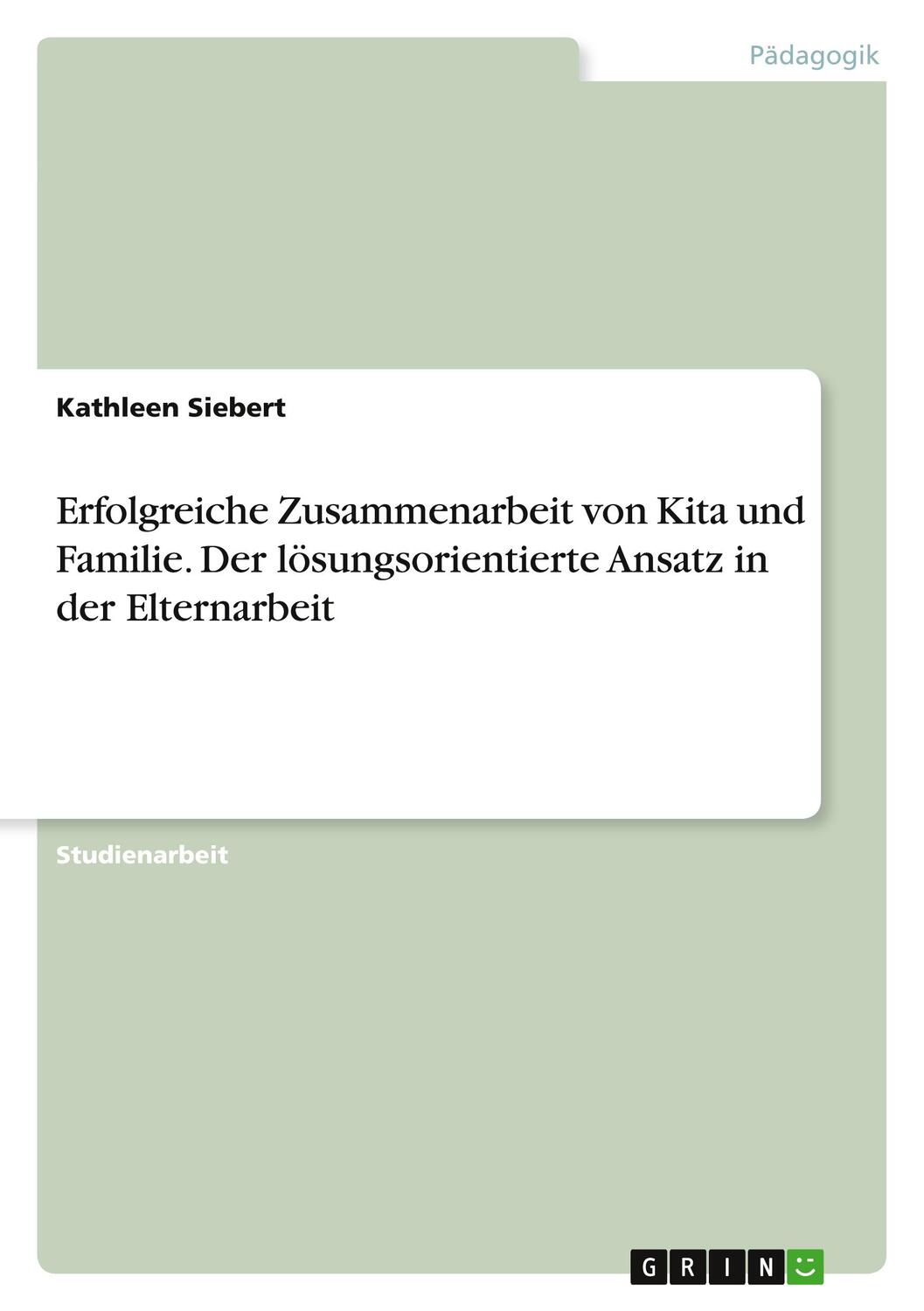 Cover: 9783640623860 | Erfolgreiche Zusammenarbeit von Kita und Familie. Der...