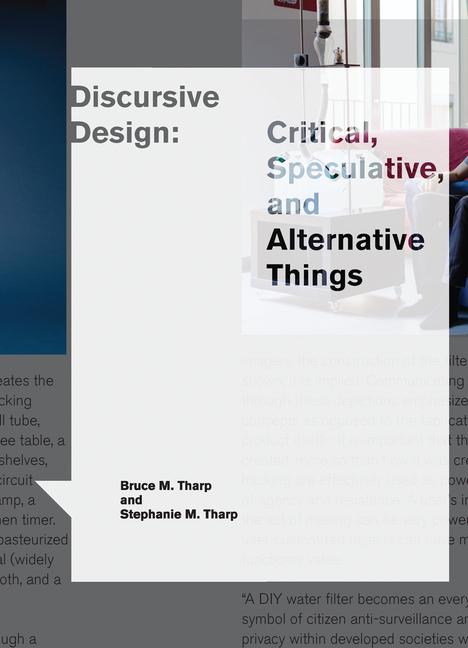 Cover: 9780262546553 | Discursive Design: Critical, Speculative, and Alternative Things