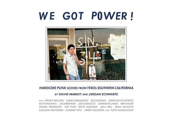 Cover: 9781935950073 | We Got Power!: Hardcore Punk Scenes from 1980s Southern California