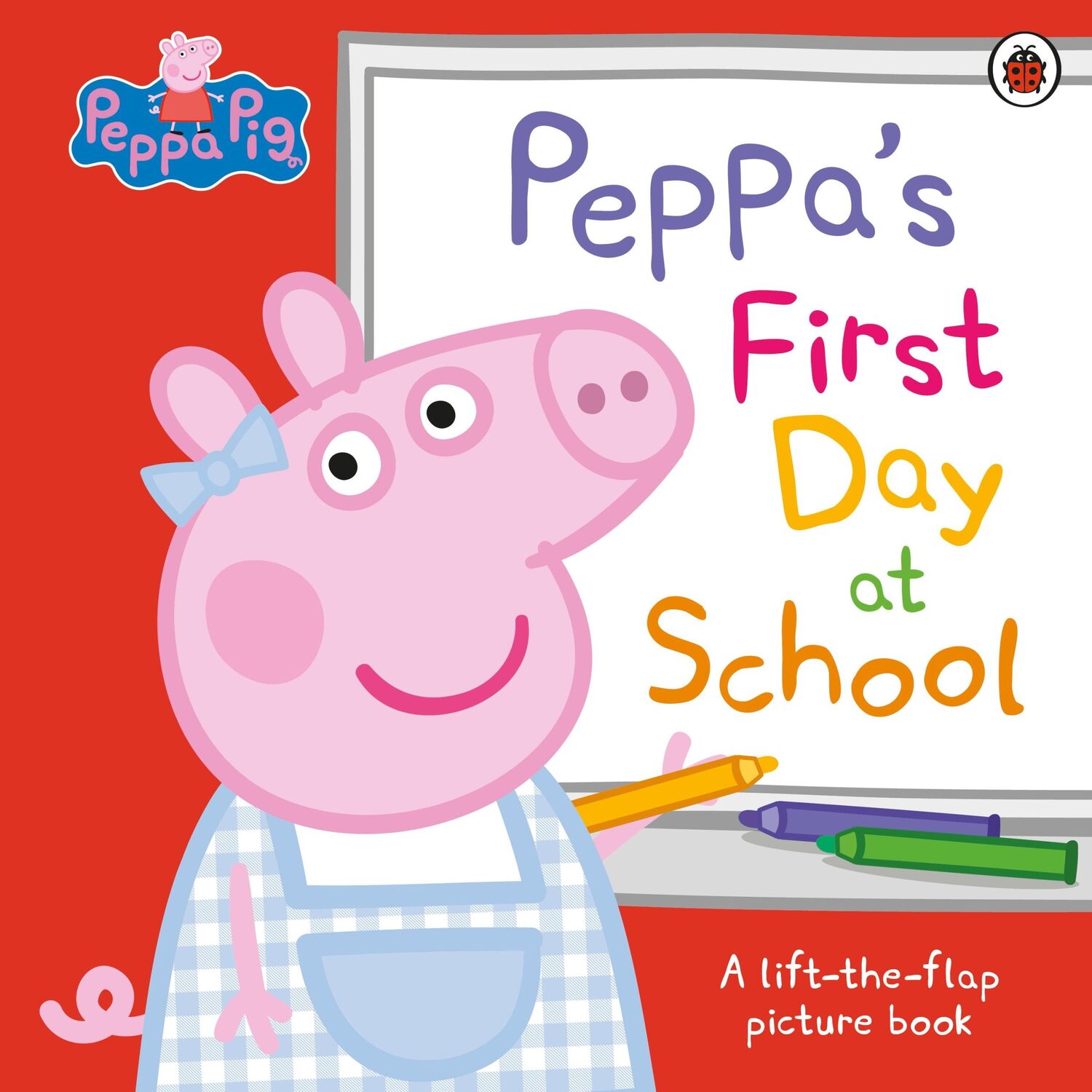 Cover: 9780241659540 | Peppa Pig: Peppa's First Day at School | A Lift-the-Flap Picture Book