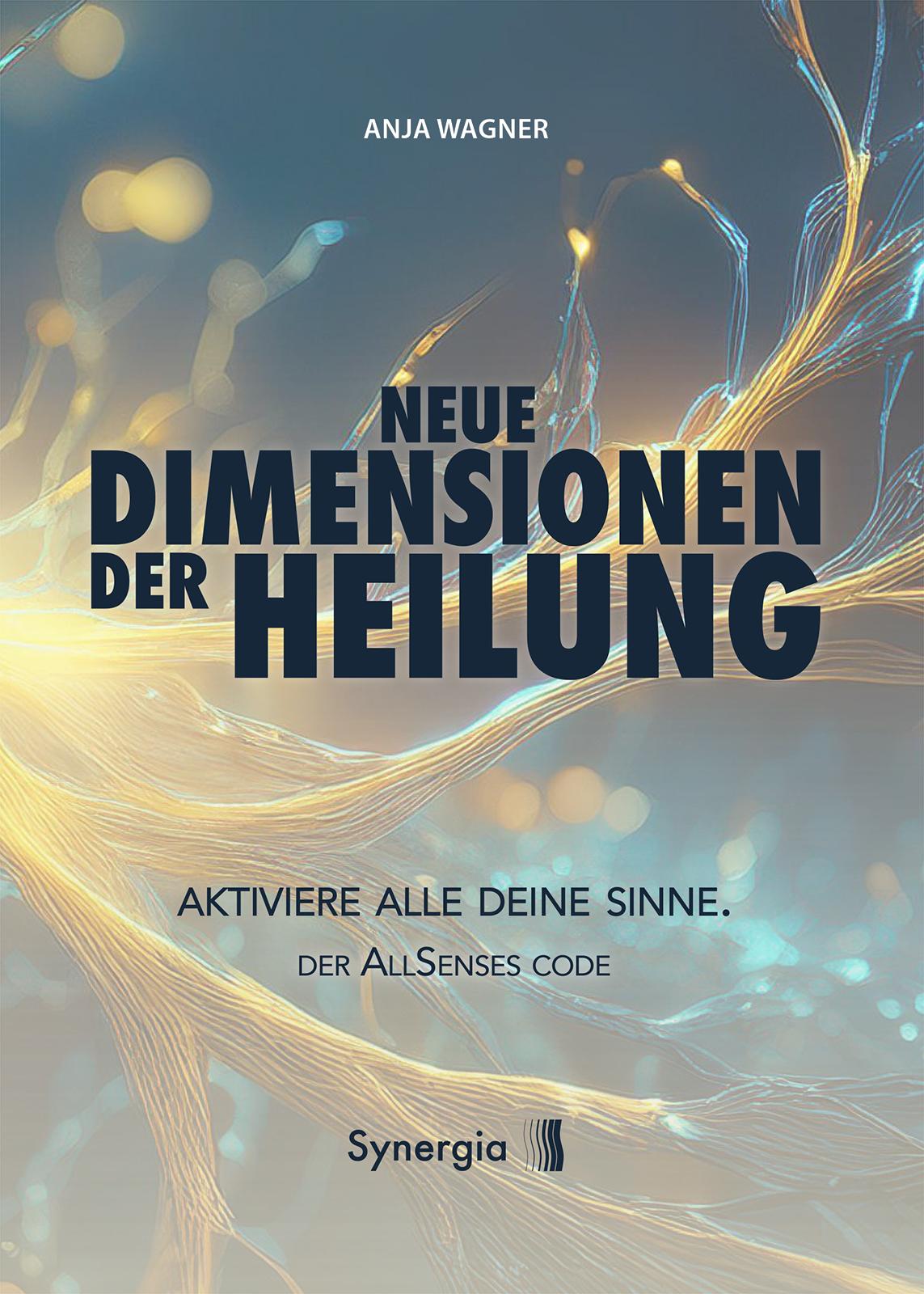 Cover: 9783907676004 | Neue Dimensionen der Heilung | Anja Wagner | Taschenbuch | 306 S.