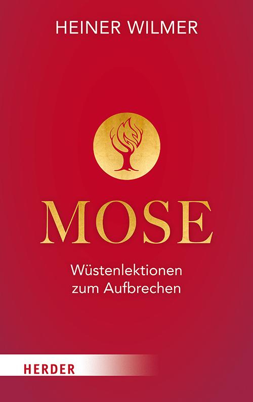 Cover: 9783451033049 | Mose | Wüstenlektionen zum Aufbrechen | Heiner Wilmer (u. a.) | Buch