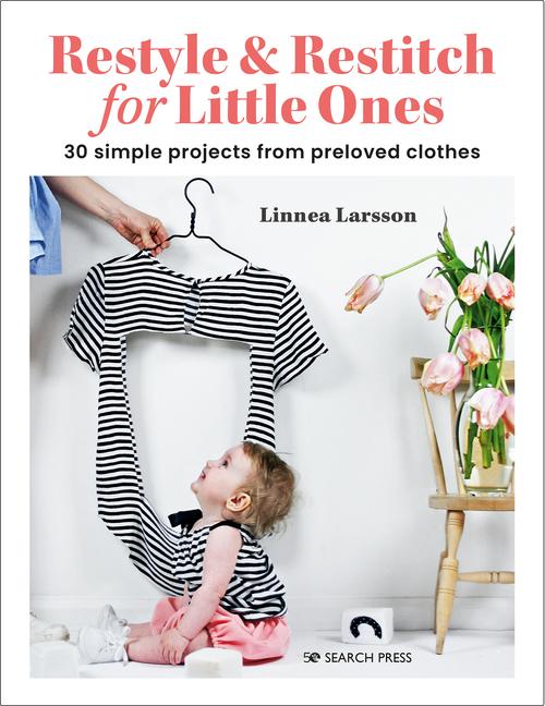 Cover: 9781800921191 | Restyle &amp; Restitch for Little Ones: 30 Simple Projects from...