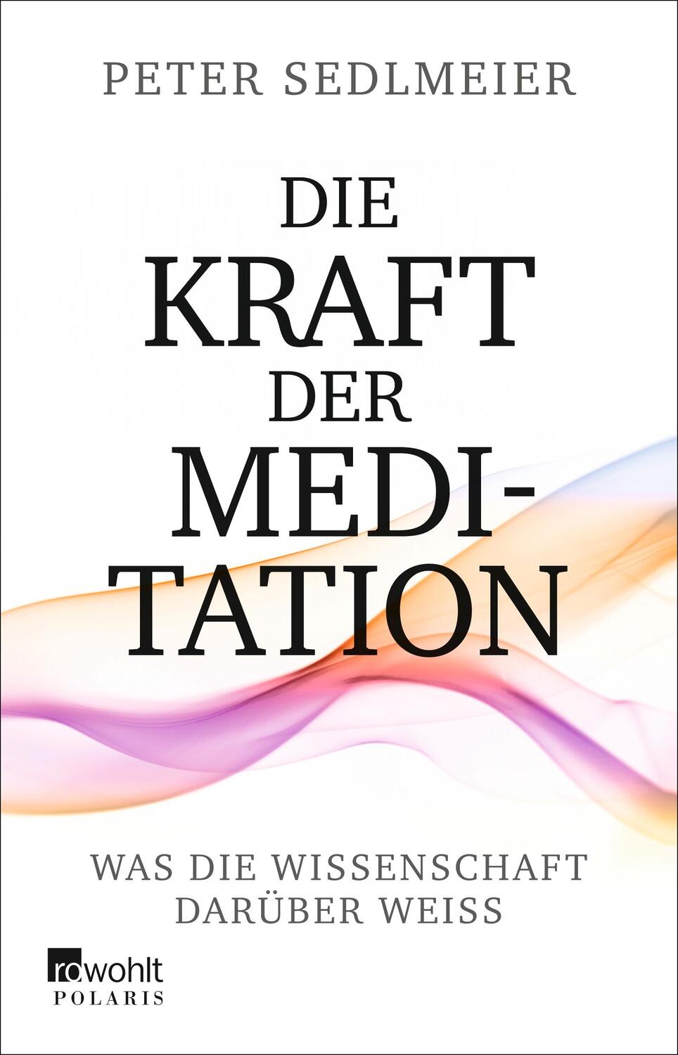 Cover: 9783499631504 | Die Kraft der Meditation | Was die Wissenschaft darüber weiß | Buch