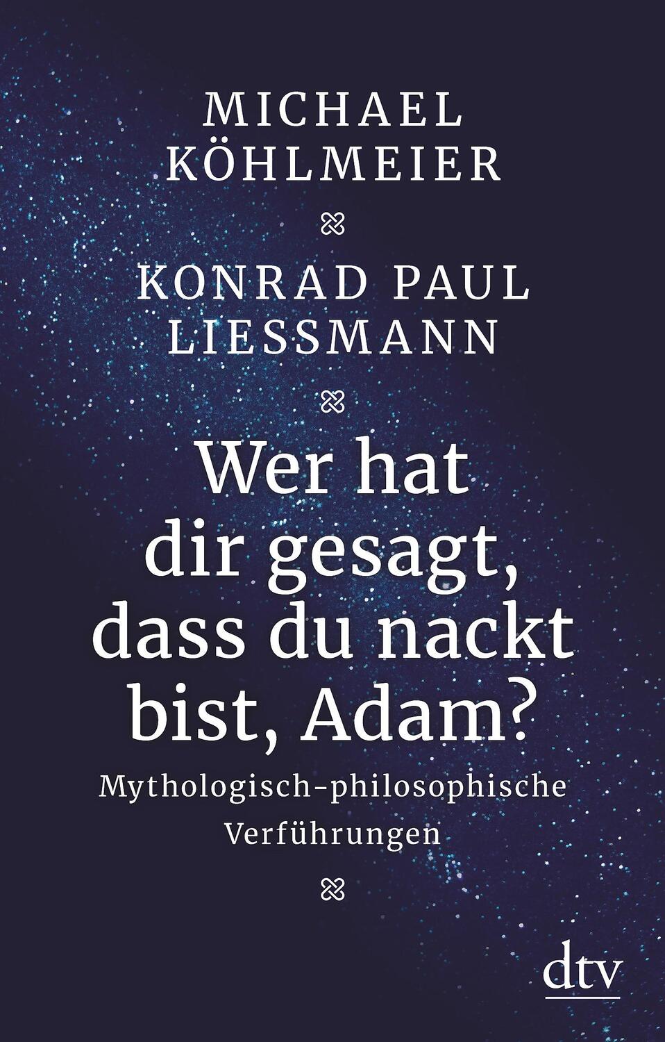 Cover: 9783423349598 | Wer hat dir gesagt, dass du nackt bist, Adam? | Köhlmeier (u. a.)