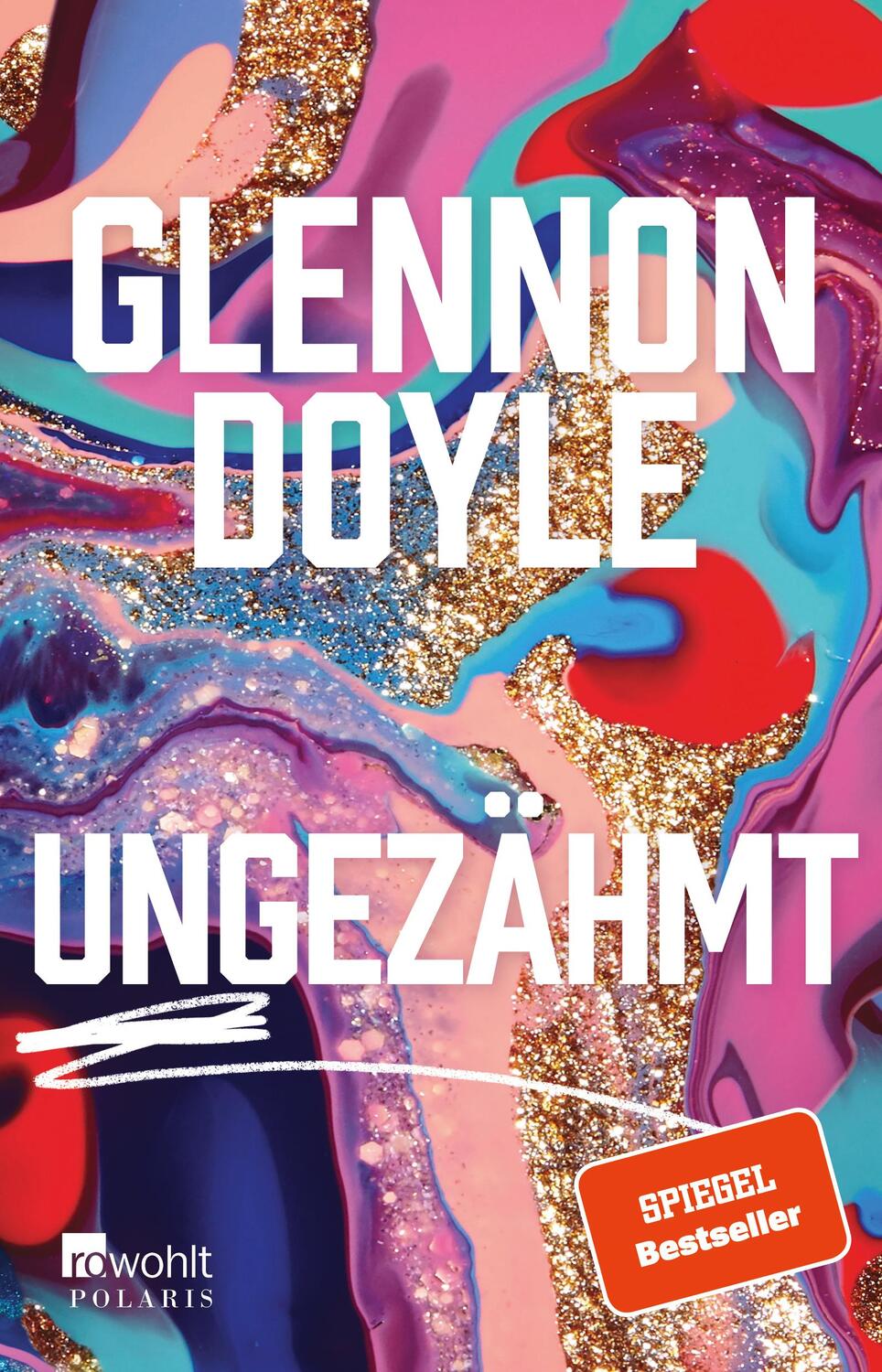 Cover: 9783499006210 | Ungezähmt | Glennon Doyle | Taschenbuch | 352 S. | Deutsch | 2020