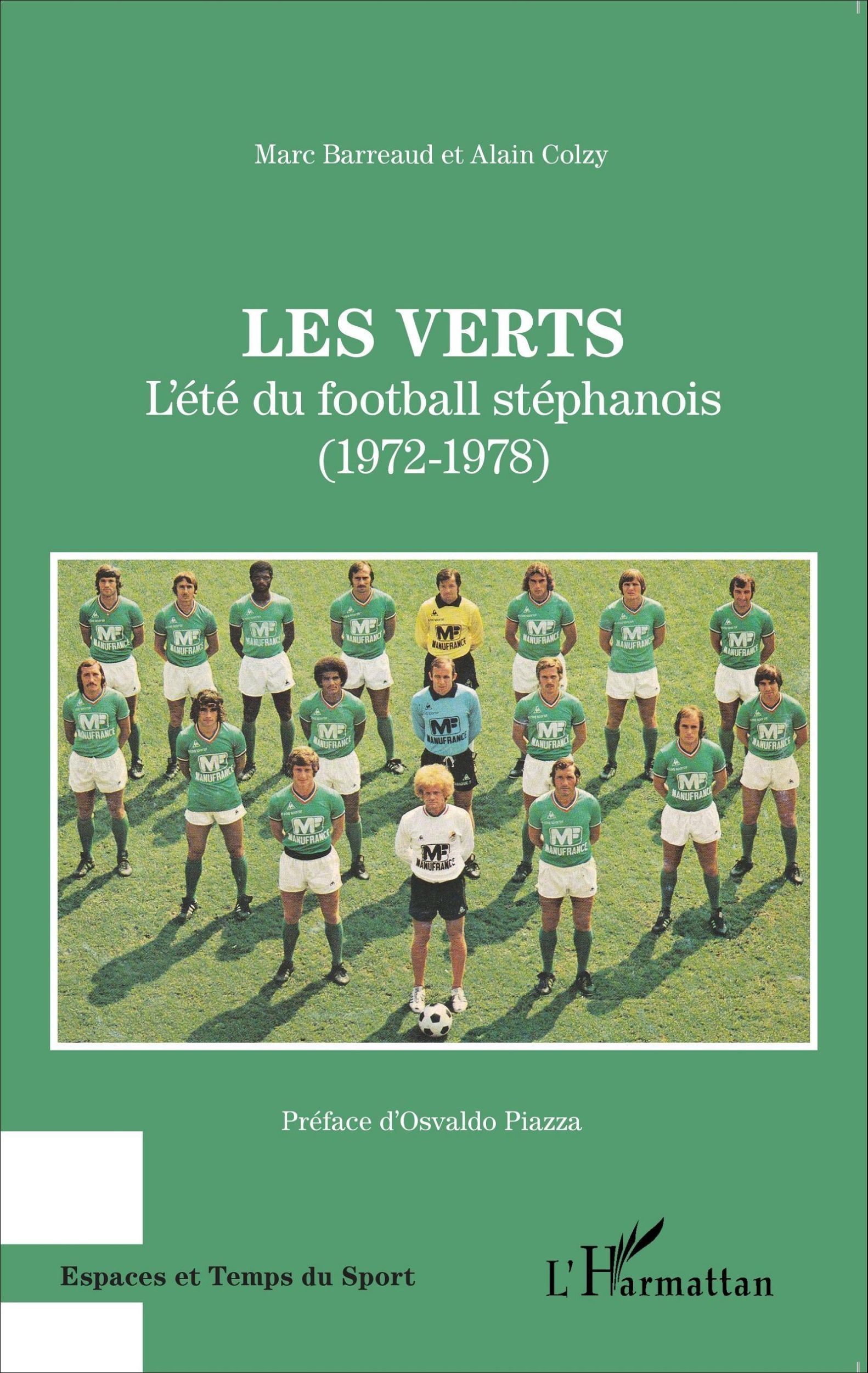 Cover: 9782343077345 | Les Verts | L'été du football stéphanois - (1972-1978) | Alain Colzy