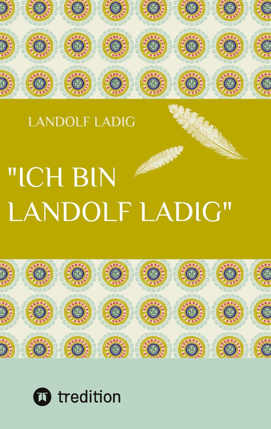 Cover: 9783384341310 | "Ich bin Landolf Ladig" | Landolf Ladig | Taschenbuch | Paperback