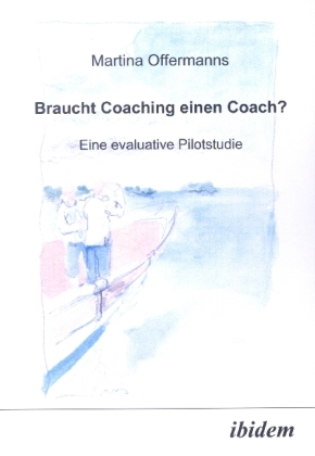 Cover: 9783898213462 | Braucht Coaching einen Coach? Eine evaluative Pilotstudie | Offermanns