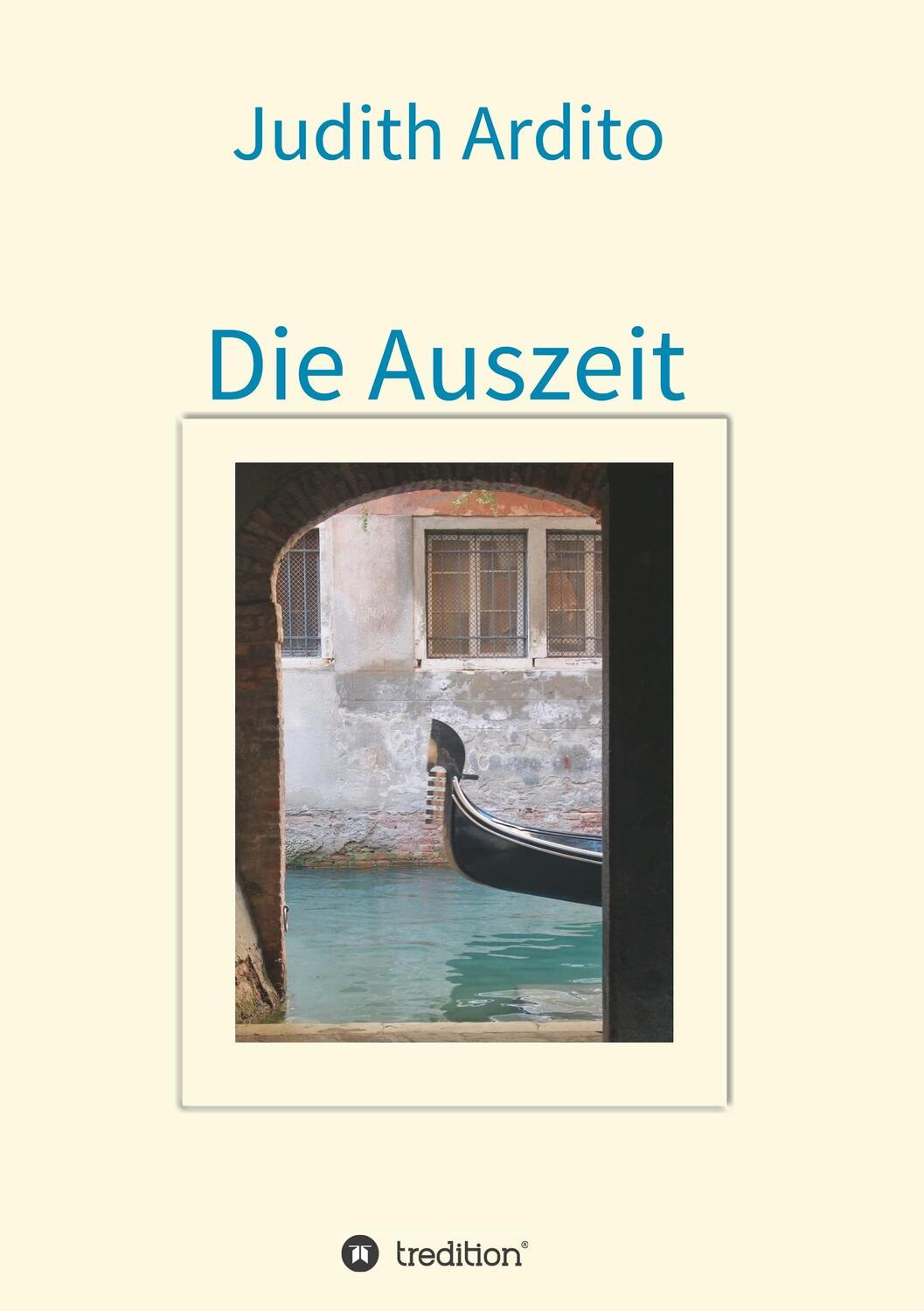 Cover: 9783743974586 | Die Auszeit | Judith Ardito | Taschenbuch | Venezia | Paperback | 2017