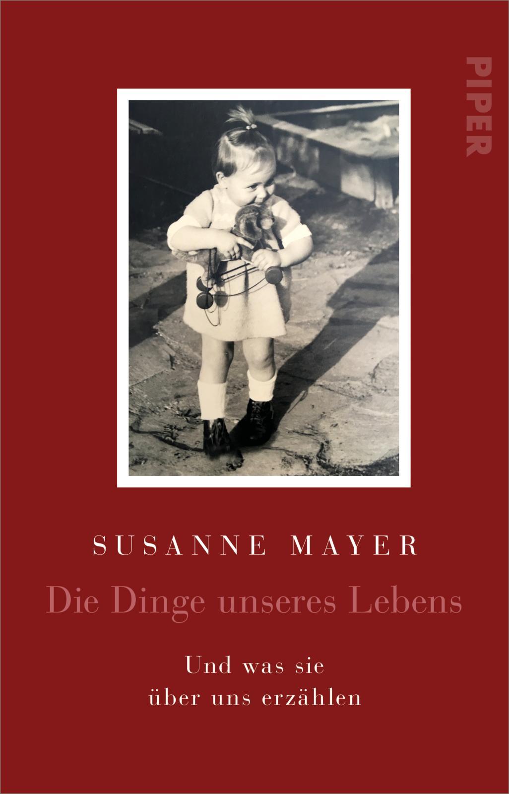 Cover: 9783492319942 | Die Dinge unseres Lebens | Und was sie über uns erzählen | Mayer