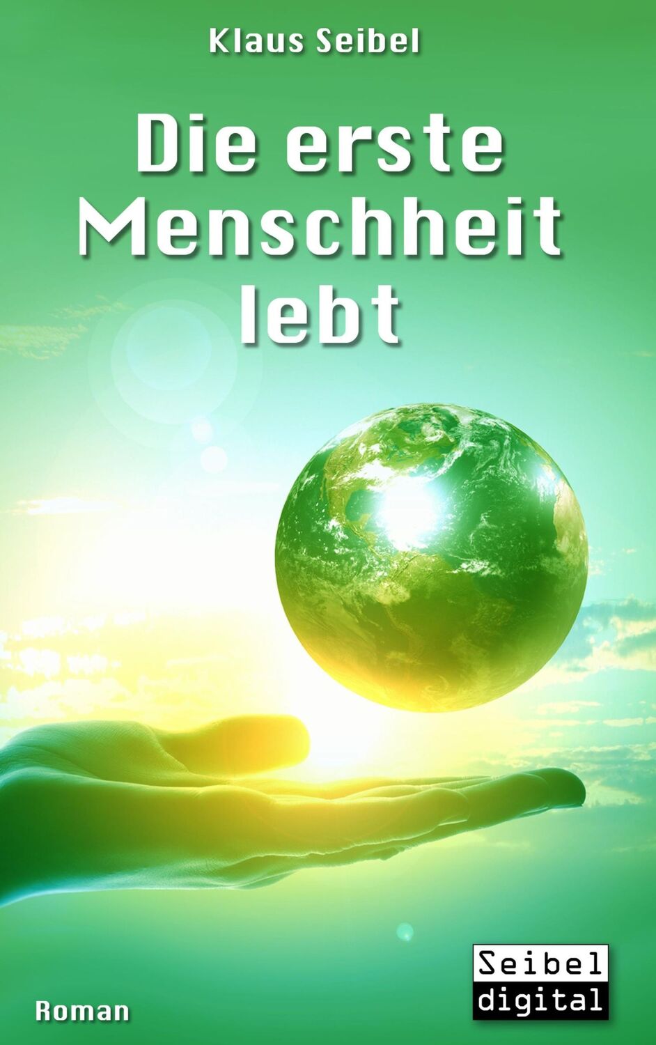 Cover: 9783741283505 | Die erste Menschheit lebt | Klaus Seibel | Taschenbuch | Paperback