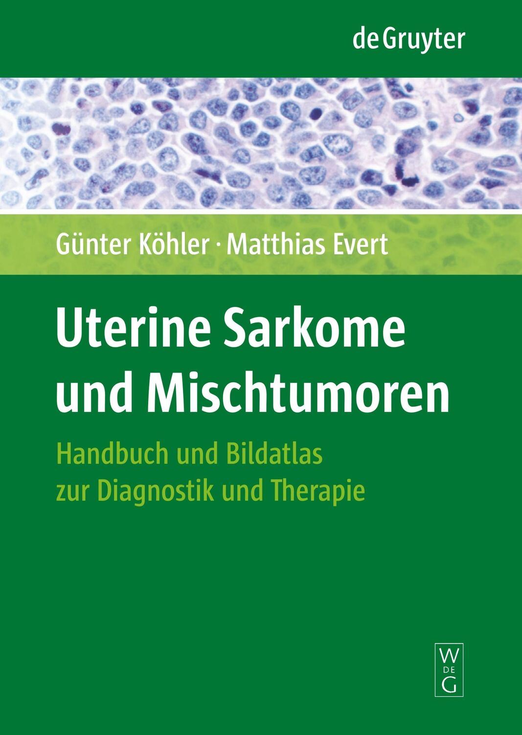 Cover: 9783110213805 | Uterine Sarkome und Mischtumoren | Matthias Evert (u. a.) | Buch | X