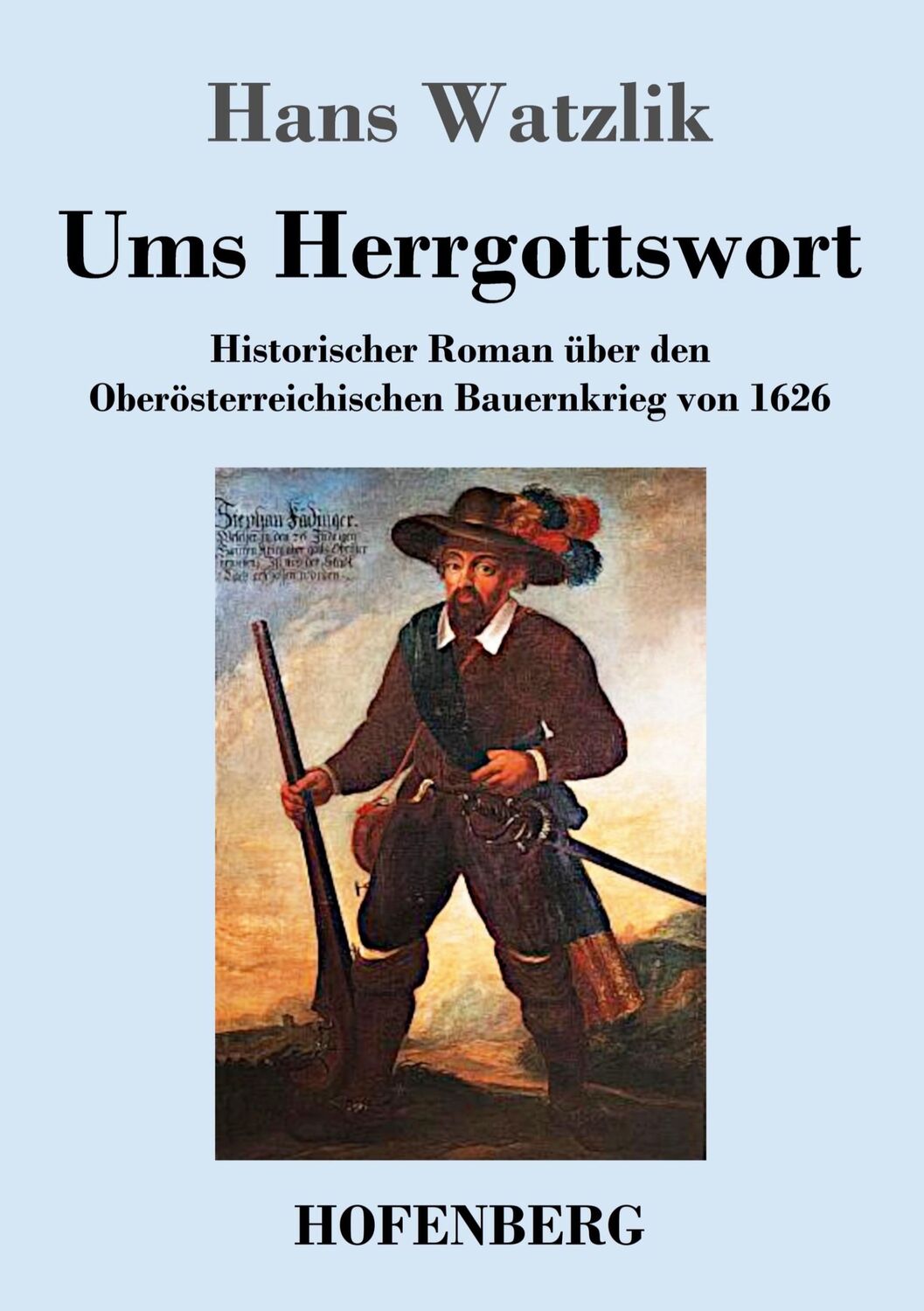 Cover: 9783743744059 | Ums Herrgottswort | Hans Watzlik | Taschenbuch | Paperback | 200 S.