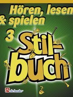 Cover: 9789043115292 | Hören lesen und spielen Band 3 Stilbuch für Saxophon oldenkamp, m.,...