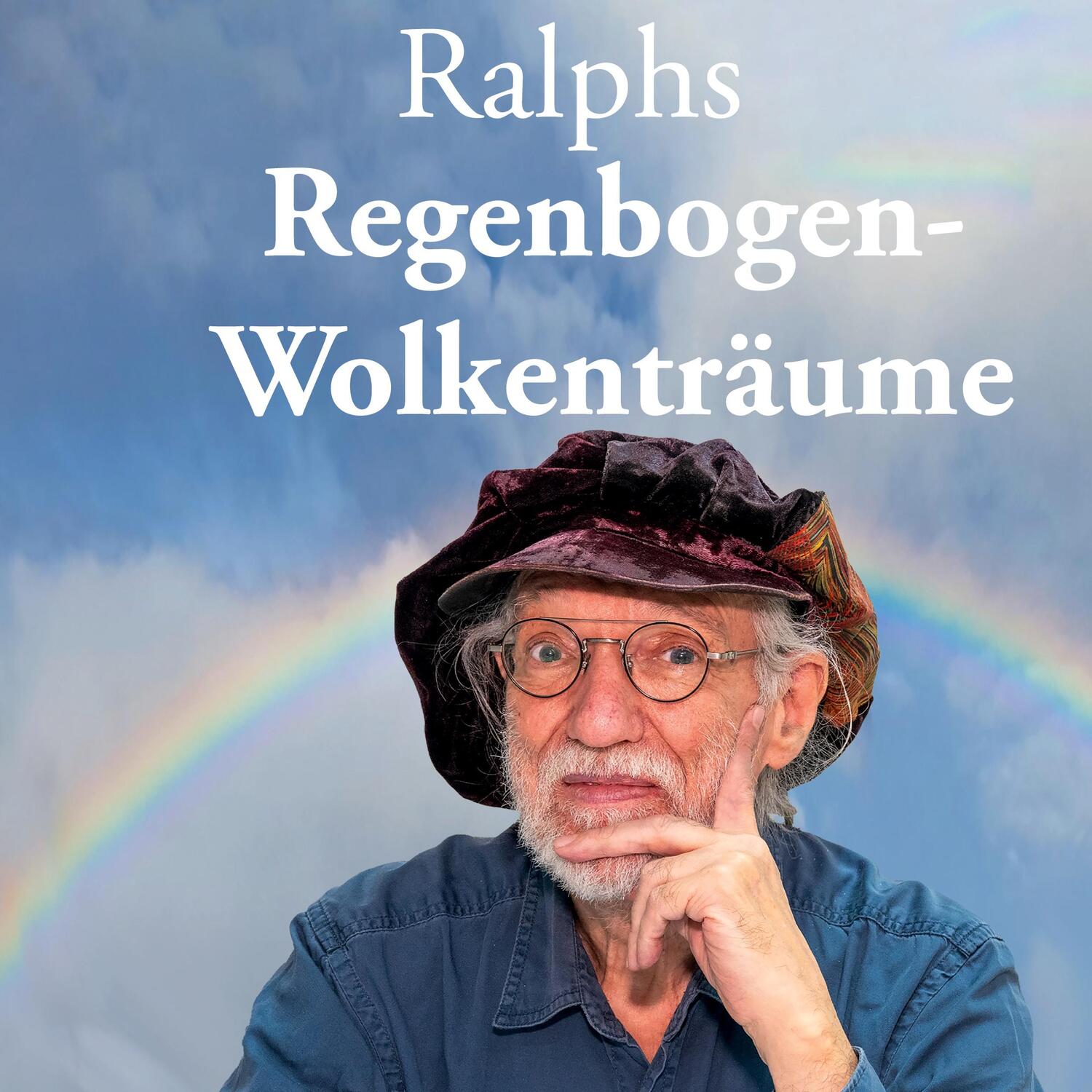 Cover: 9783758373305 | Ralphs Regenbogen-Wolkenträume | Gedichte | Ralph Rahier | Taschenbuch