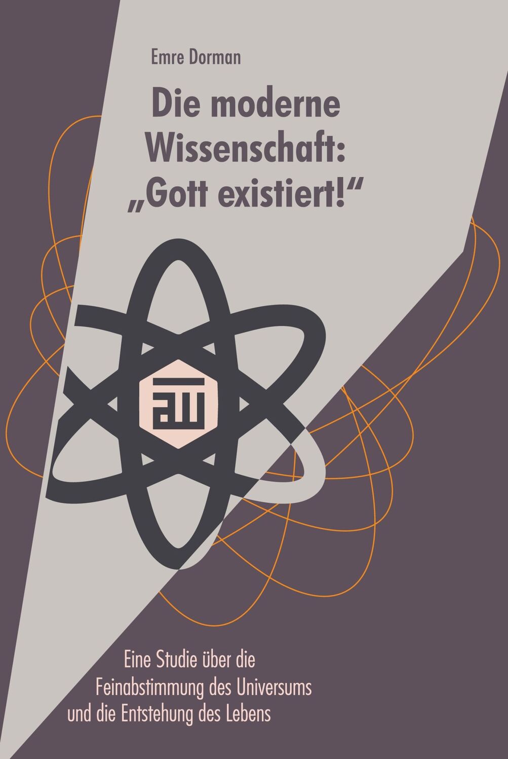 Cover: 9783384206800 | Die moderne Wissenschaft | Gott existiert | Emre Dorman | Taschenbuch