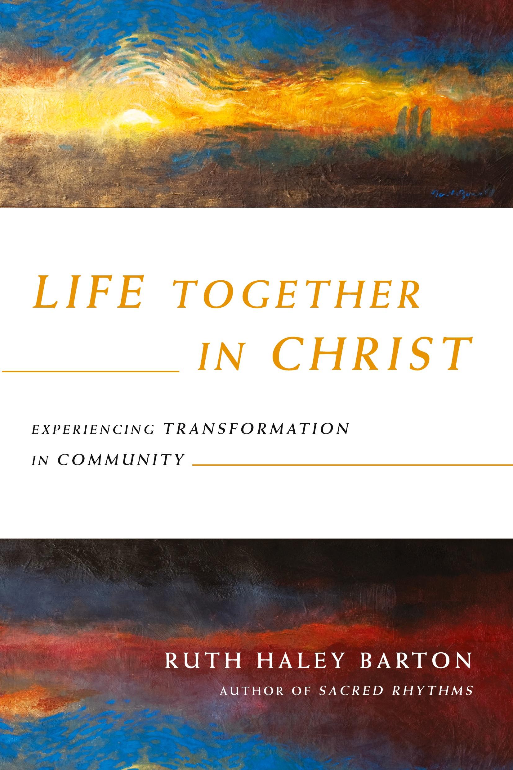 Cover: 9780830846023 | Life Together in Christ | Experiencing Transformation in Community