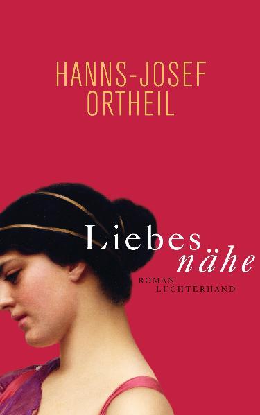 Cover: 9783630873039 | Liebesnähe | Hanns-Josef Ortheil | Buch | 396 S. | Deutsch | 2011