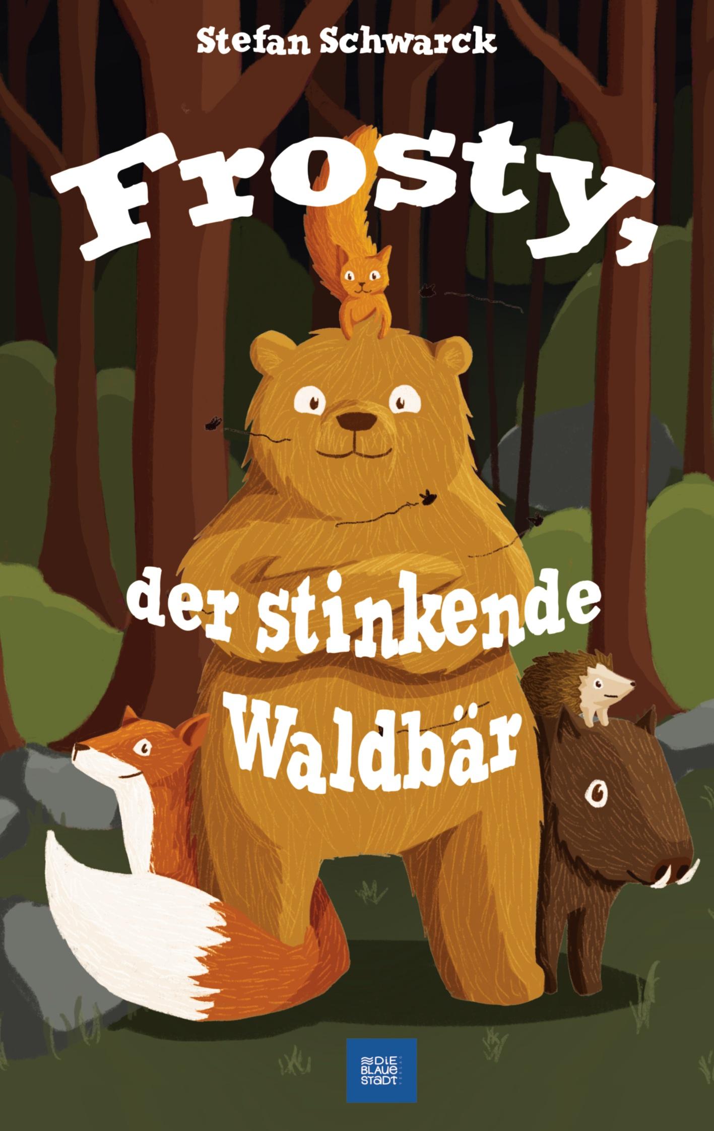 Cover: 9783911685009 | Frosty, der stinkende Waldbär | Stefan Schwarck | Taschenbuch | 104 S.